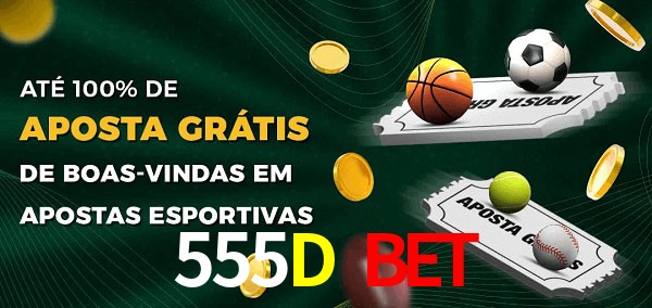555D Bet Ate 100% de Aposta Gratis
