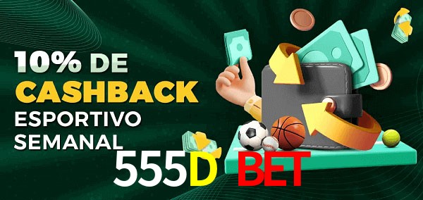 10% de bônus de cashback na 555D Bet